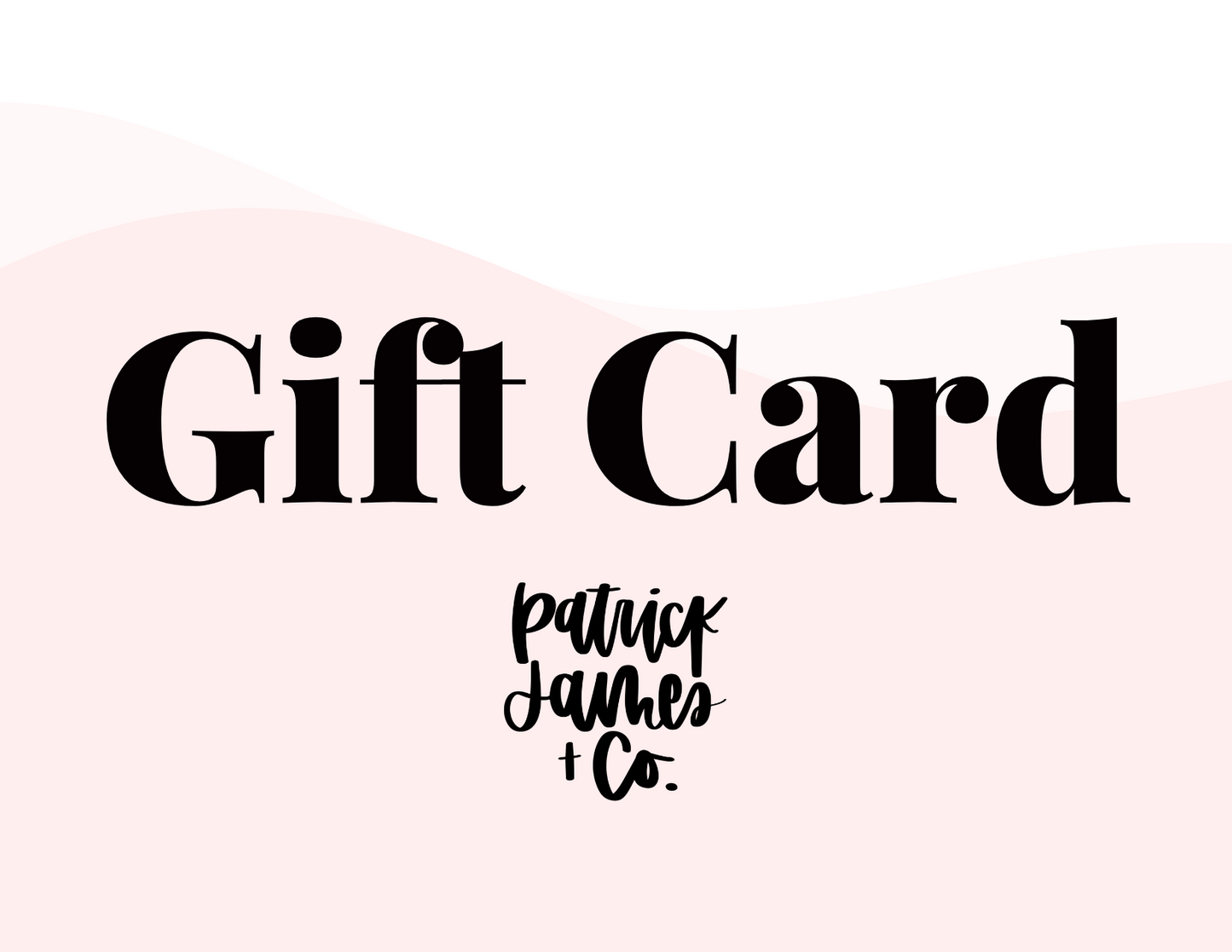 Patrick James & Co- Gift Card