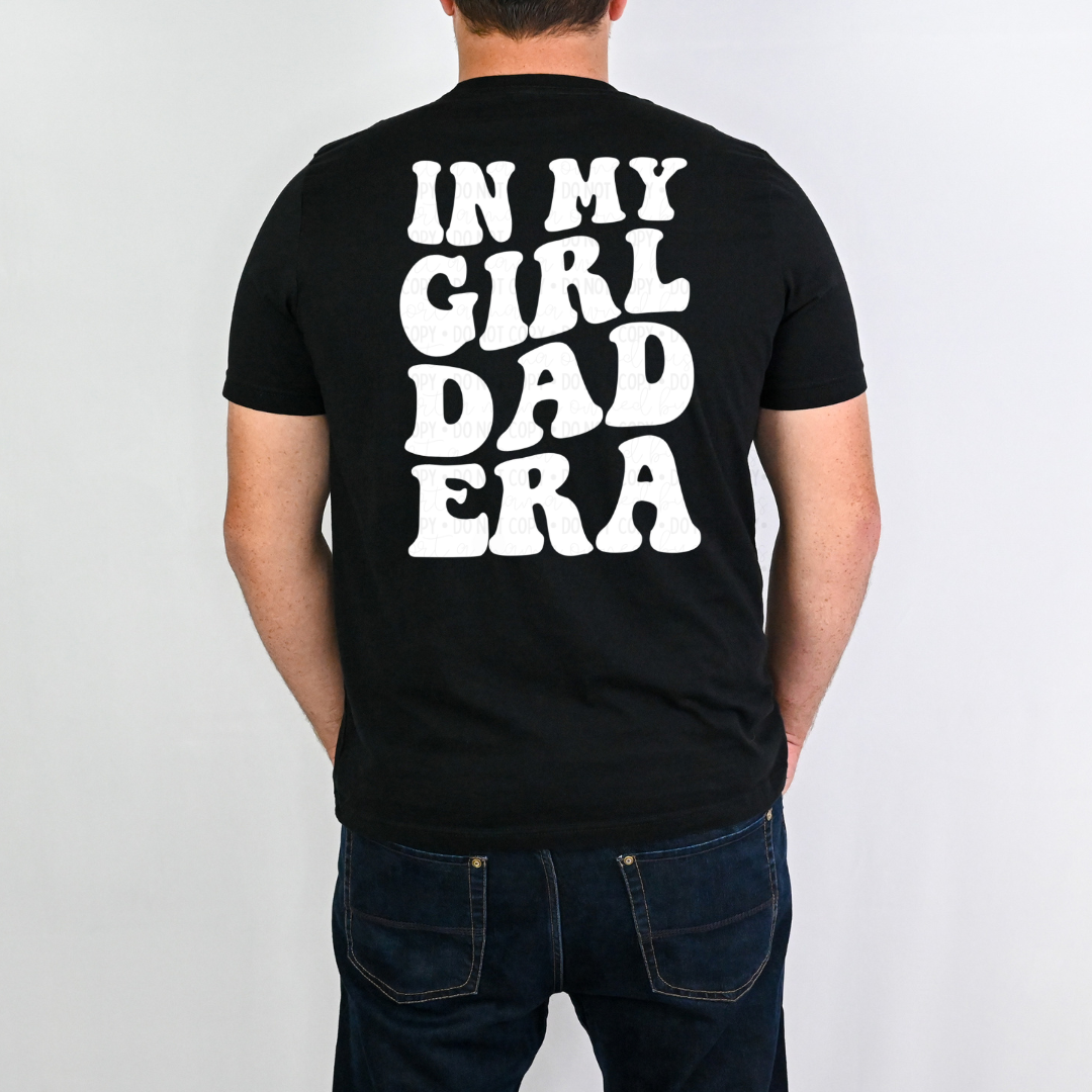 In My Girl Dad Era DTF- White Ink
