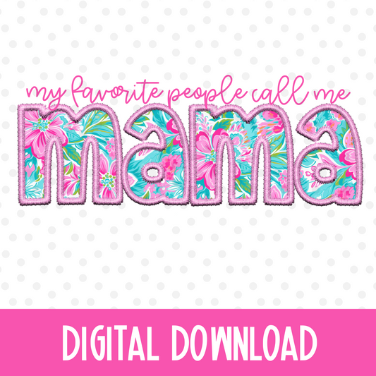 My Favorite People Call Me Mama