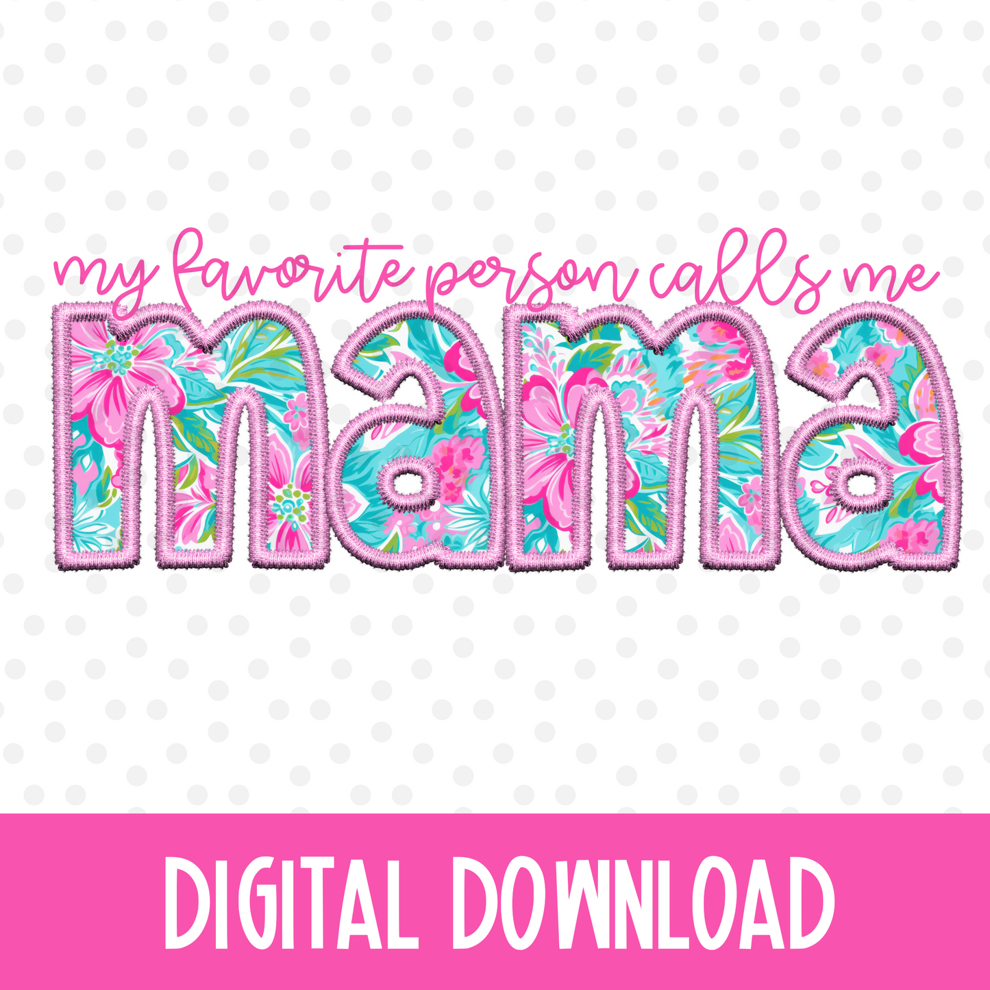 My Favorite People Call Me Mama