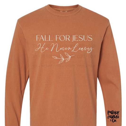 Fall for Jesus He Never Leaves- Comfort Color Yam